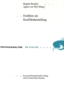 Erzaehlen ALS Konfliktdarstellung : Im Psychotherapeutischen Alltag Und Im Literarischen Kontext - Book