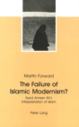 The Failure of Islamic Modernism? : Syed Ameer Ali's Interpretation of Islam - Book