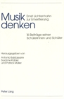 Musik denken : Ernst Lichtenhahn zur Emeritierung. 16 Beitraege seiner Schuelerinnen und Schueler - Book