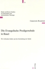 Die Evangelische Predigerschule in Basel : Die Treibenden Kraefte Und Die Entwicklung Der Schule - Book