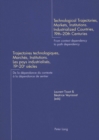 Technological Trajectories, Markets, Institutions. Industrialized Countries, 19th-20th Centuries Trajectoires Technologiques, Marches, Institutions. Les Pays Industrialises, 19e-20e Siecles : From Con - Book