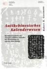 Antikchinesisches Kalenderwesen : Die Rekonstruktion Der Chunqiu-Zeitlichen Kalender Des Fuerstentums Lu Und Der Zhou-Koenige - Book