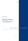 Playing Simplicity : Polemical Stupidity in the Writing of the French Enlightenment - Book
