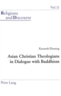 Asian Christian Theologians in Dialogue with Buddhism - Book