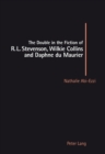 The Double in the Fiction of R.L. Stevenson, Wilkie Collins and Daphne Du Maurier - Book