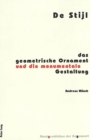 de Stijl : Das Geometrische Ornament Und Die Monumentale Gestaltung - Book
