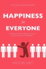 Happiness for Everyone : Applying a Universal Happiness Formula to the Four Sources of Happiness - Book