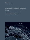 Investment Migration Programs 2023 : The Definitive Comparison of the Leading Residence and Citizenship Programs - Book