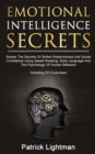 Emotional Intelligence Secrets : Master The Secrets Of Social Confidence And Skilled Relationships Using Speed Reading, Body Language And The Psychology Of Human Behavior - Including DIY-Exercises - Book