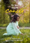 My Best Friend Cancer : An Autobiography - eBook