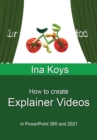 How to create Explainer Videos : in PowerPoint 365 and 2021 - eBook