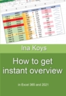 How to get Instant Overview : in Excel 365 and 2021 - eBook