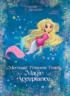 The Mermaid Princess Pearly : The Magic of Acceptance - Book