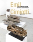 Emil Cimiotti: a New Interpretation of Space : Emil Cimiotti: Den Raum Ganz Anders Besetzen - Book