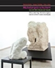 Shouldering Michelangelo. Load, Force and Form in Sculpture and Photography : Michelangelo Schultern. Last, Kraft, Bild in Skulptur Und Fotografie - Book