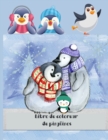 Libro de colorear de pinguinos : maravilloso libro de colorear de pinguinos para amantes de los pinguinos, ninos, adolescentes (libro de colorear de animales) - Book