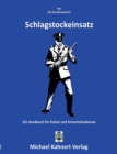 Schlagstockeinsatz : Ein Handbuch fur Polizei und Sicherheitsdienste - Book