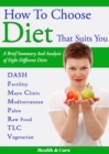 How to Choose Diet That Suits You : A Brief Summary and Analysis of Eight Different Diets - eBook