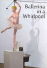Ballerina in a Whirlpool - Book