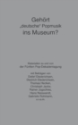 Gehoert "deutsche" Popmusik ins Museum? : Die Archiv-Debatte der 5. Pop-Dekadentagung - Book