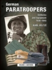 German Paratroopers Uniforms and Equipment 1936 - 1945 : Volume 1: Uniforms - Book