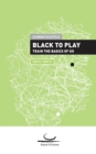 Black to Play : Train the Basics of Go. 25 Kyu - 20 Kyu - Book