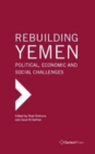 Rebuilding Yemen : Political, Economic and Social Challenges - Book