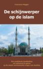 de Schijnwerper Op de Islam : Een Praktische Handleiding Om Antwoord Te Geven Op de Meest Voorkomende Vragen Van Moslims - Book