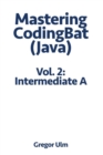 Mastering CodingBat (Java), Vol. 2 : Intermediate A - Book