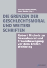 Die Grenzen der Geschlechtsmoral und weitere Schriften : Robert Michels zu Sexualmoral und Frauenbewegung vor dem Ersten Weltkrieg - Book