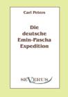 Die deutsche Emin-Pascha-Expedition : Aus Fraktur ubertragen - Book
