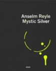 Anselm Reyle : Mystic Silver - Book