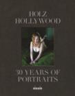 Holz Hollywood : 30 Year of Portaits - Book