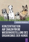 Konzentration Auf Zahlen Fur Die Wiederherstellung Des Organismus Der Hunde (German Edition) - Book
