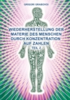 Teil 2 Wiederherstellung Der Materie Des Menschen Durch Konzentration Auf Zahlen" (German Edition) - Book