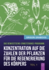 "Konzentration auf die Zahlen der Pflanzen f?r die Regenerierung des K?rpers" - TEIL 1 - Book