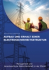 Aufbau und Erhalt einer Elektrosicherheitsstruktur : Management und Verantwortliche Elektrofachkraft in der Pflicht - Book