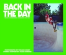 Back In The Day - Mini Edition : The Rise of Skateboarding: Photographs 1975 - 1980 - Book