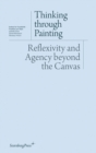 Thinking through Painting : Reflexivity and Agency beyond the Canvas - Book