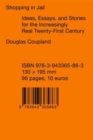 Shopping in Jail : Ideas, Essays, and Stories for the Increasingly Real Twenty-First Century - Book