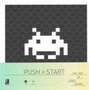 Push Start : The Art of Video Games - Book