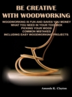 Be Creative With Woodworking - eBook
