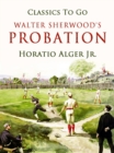 Walter Sherwood's Probation - eBook