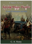 Among Malay Pirates -  a Tale of Adventure and Peril - eBook