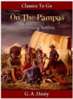 Out on the Pampas - Or, The Young Settlers - eBook