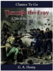 Through the Fray  - A Tale of the Luddite Riots - eBook