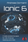 Ionic 6 : Create awesome apps for iOS, Android, Desktop and Web - Book