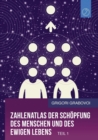 Zahlenatlas der Schopfung des Menschen und des ewigen Lebens - Teil 1 (GERMAN Edition) - Book