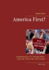 America First? : Isolationism in U.S. Foreign Policy From the 19th to the 21st Century - Book