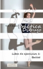 Practica Dibujo - Libro de ejercicios 1 : Ballet - Book